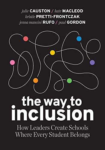 The Way to Inclusion: How Leaders Create Schools Where Every Student Belongs (English Edition)