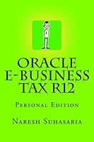 Oracle e-Business Tax R12: Personal Edition 1478165707 Book Cover