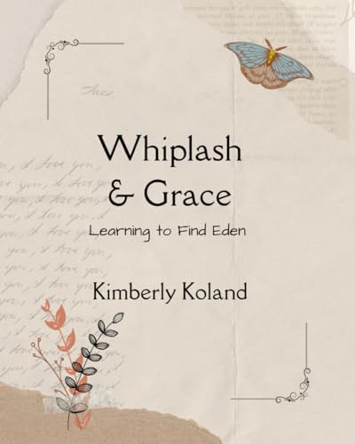 Whiplash and Grace: Devotions For Finding Hope In Your Darkest Night (Finding Eden)