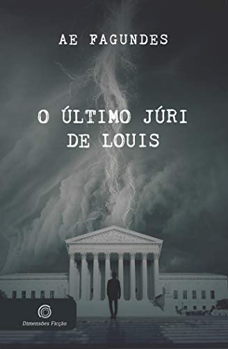 O ÚLTIMO JÚRI DE LOUIS (Portuguese Edition)