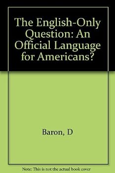 Hardcover The English-Only Question: An Official Language for Americans? Book