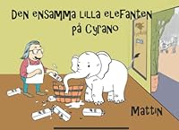 Den ensamma lilla elefanten på Cyrano 9175332469 Book Cover