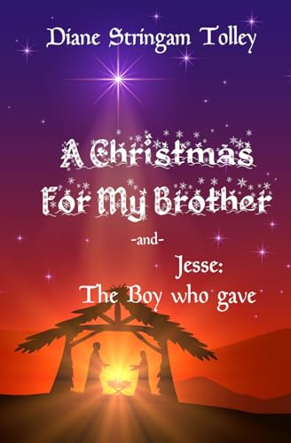 A Christmas for My Brother: And: Jesse, The Boy Who Gave