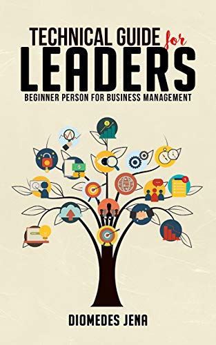 Télécharger Technical Guide For Leaders: Beginner Person For Business Management (English Edition) Livre eBook France