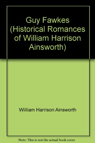 Guy Fawkes (Historical Romances of William Harr... B00BFF48F2 Book Cover