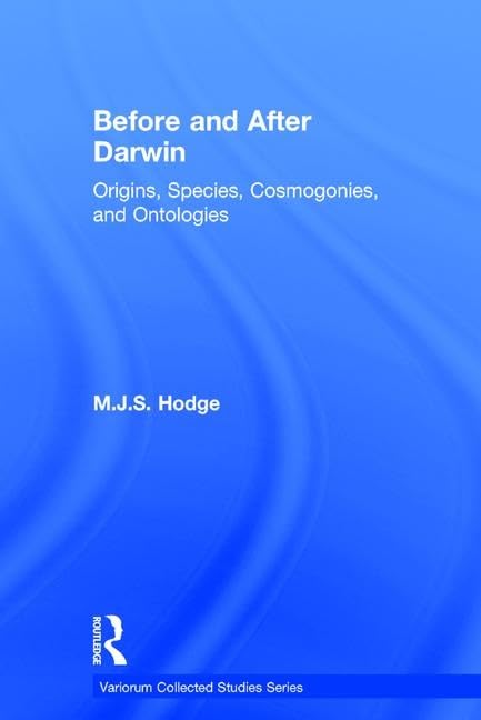 Buy Before and After Darwin: Origins, Species, Cosmogonies, and Ontologies (Variorum Collected Studies, 897) — BookShops.in