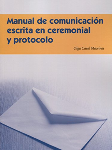 Manual de comunicación escrita en ceremonial y protocolo: 4