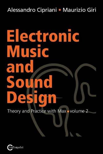 Electronic Music and Sound Design: Theory and Practice with Max and MSP, Volume 2