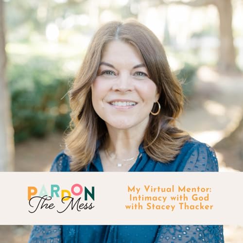 My Virtual Mentor: Intimacy with God with Stacey Thacker