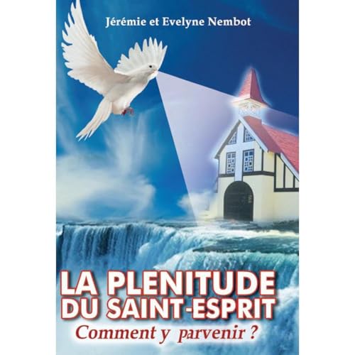 La pl&eacute;nitude du Saint-Esprit, comment y parvenir? Audiolibro Por J&eacute;r&eacute;my et Evelyne NEMBOT arte de portad