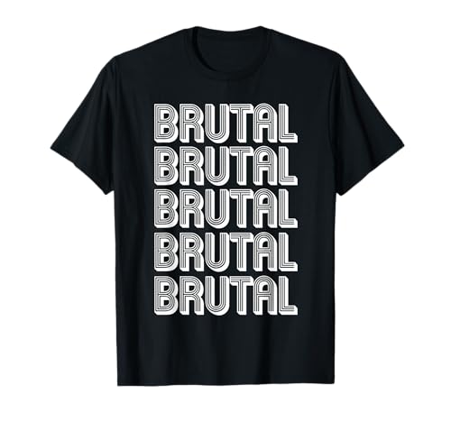 Brutal Camiseta