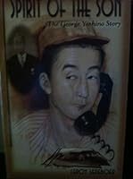 Spirit of the Son, The George Yoshino Story 097141033X Book Cover