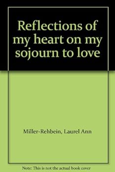 Reflections of my heart on my sojourn to love