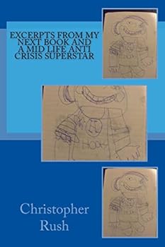 Paperback Excerpts From My Next Book And A Mid Life Anti Crisis Superstar Book