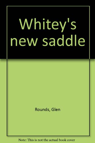 Whitey's new saddle B0007E17LK Book Cover