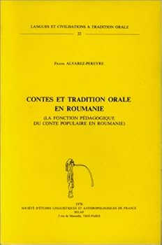 Contes Et Tradition Orale En Roumanie. La Fonction Pedagogique Du Conte Populaire En Roumanie