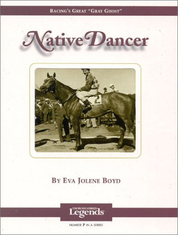 Native Dancer: Thoroughbred Legends