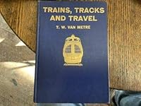 Trains, Tracks and Travel B00085GQKK Book Cover