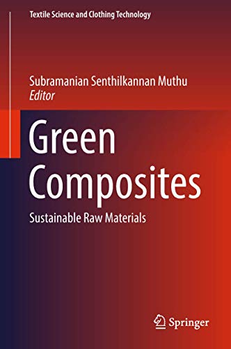 Green Composites: Sustainable Raw Materials (Textile Science and Clothing Technology)