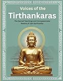 Voices of the Tirthankaras: The Sacred Teachings and Compassionate Realms of Jain Spirituality