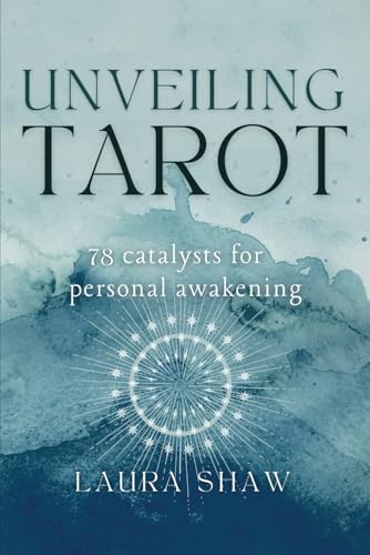Unveiling Tarot: 78 Catalysts for Personal Awakening