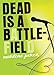 Dead Is a Battlefield