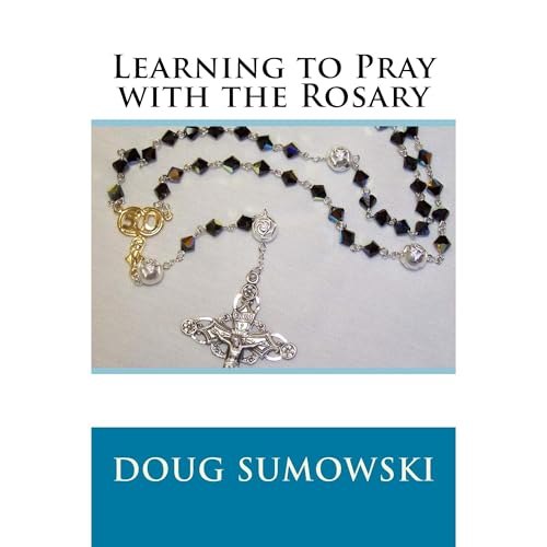 Learning to Pray with the Rosary Audiolibro Por Doug Sumowski arte de portada