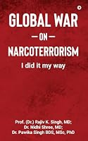 Global War on Narcoterrorism: I did it my way B0HD85JWL3 Book Cover