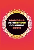 Mandala Coloring Book – 30 Simple, Beautiful & Soothing Designs for Stress Relief: Beginner-Friendly for Kids, Teens & Adults B0F6CB4CNG Book Cover