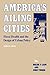 America's Ailing Cities: Fiscal Health and the Design of Urban Policy