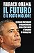 Il Futuro è Il Posto Migliore. Il Primo Presidente Afroamericano Degli Stati Uniti D'america In Parole Sue - 3