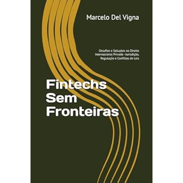 Capa do livro Fintechs Sem Fronteiras: Desafios e Soluções no Direito Internacional Privado - Jurisdição, Regulação e Conflitos de Leis (Portuguese Edition)