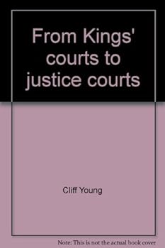Unknown Binding From Kings' courts to justice courts: A notable judicial odyssey Book