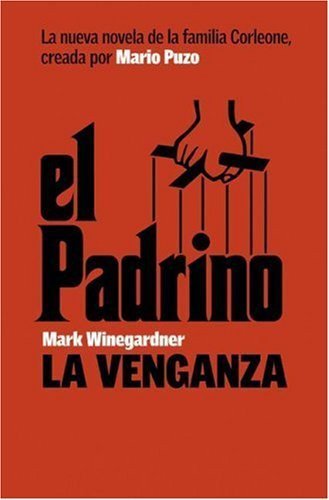 El Padrino: La Venganza (Spanish Edition) by Mark Winegardner (2008-03-01)