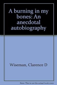 Paperback A burning in my bones: An anecdotal autobiography Book