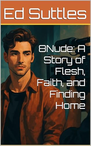 8Nude: A Story of Flesh, Faith, and Finding Home