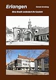 Erlangen: Eine Stadt verändert ihr Gesicht