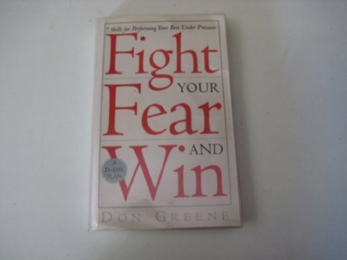 Fight Your Fear And Win: 7 Skills for performing