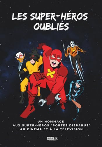 Les super-héros oubliés: Un hommage aux super-héros 
