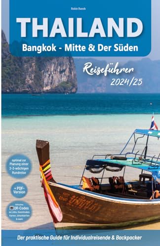Preisvergleich Produktbild Thailand Reiseführer - Bangkok - Mitte & Der Süden: Der praktische Guide für Individualreisende & Backpacker: Mit Routen inkl. Online-Karten, ... Highlights für die perfekte Reiseplanung
