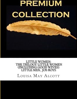 Little Women The Trilogy Little Women Including Good Wives Little Men Jo?s Boys