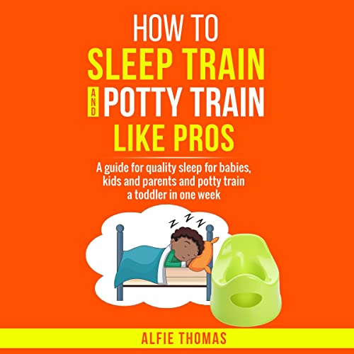 Listen to How to Sleep Train and Potty Train Like Pros by Alfie Thomas episode artwork