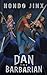 Dan the Barbarian: A Gamelit Harem Fantasy Adventure (Gold Girls and Glory)