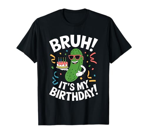 Pepino Bday Party Bruh It's My Birthday Niños Niñas Niños Camiseta