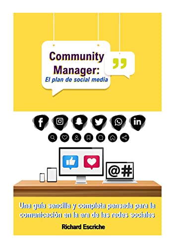 El Community Manager y el Plan de Social Media : Guía básica para la comunicación en las redes sociales