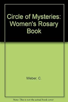 Circle of Mysteries: The Woman's Rosary Book Including the Mysteries of Light