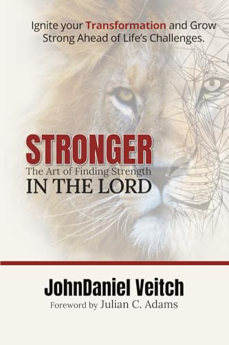 Stronger In The Lord: The Art Of Finding Strength