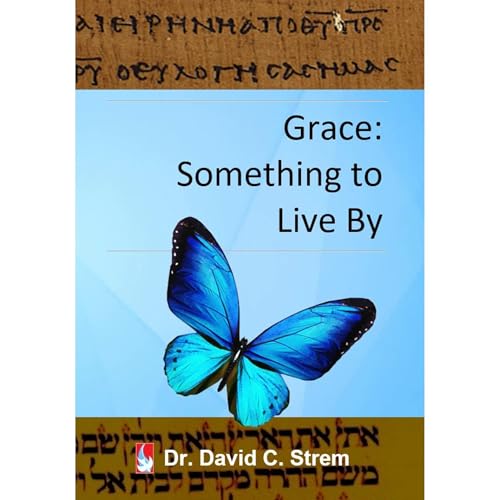 Grace: Something to Live By by Dr. David C. Strem episode artwork