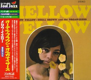 ODELL BROWN & THE ORGAN-IZERS ODELL BROWN AND THE - Mellow Yellow - Disque CD
