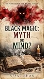 mytholon gambeson  Black Magic: Myth or Mind?: The Psychology of Fear, Belief & Illusion (English Edition)